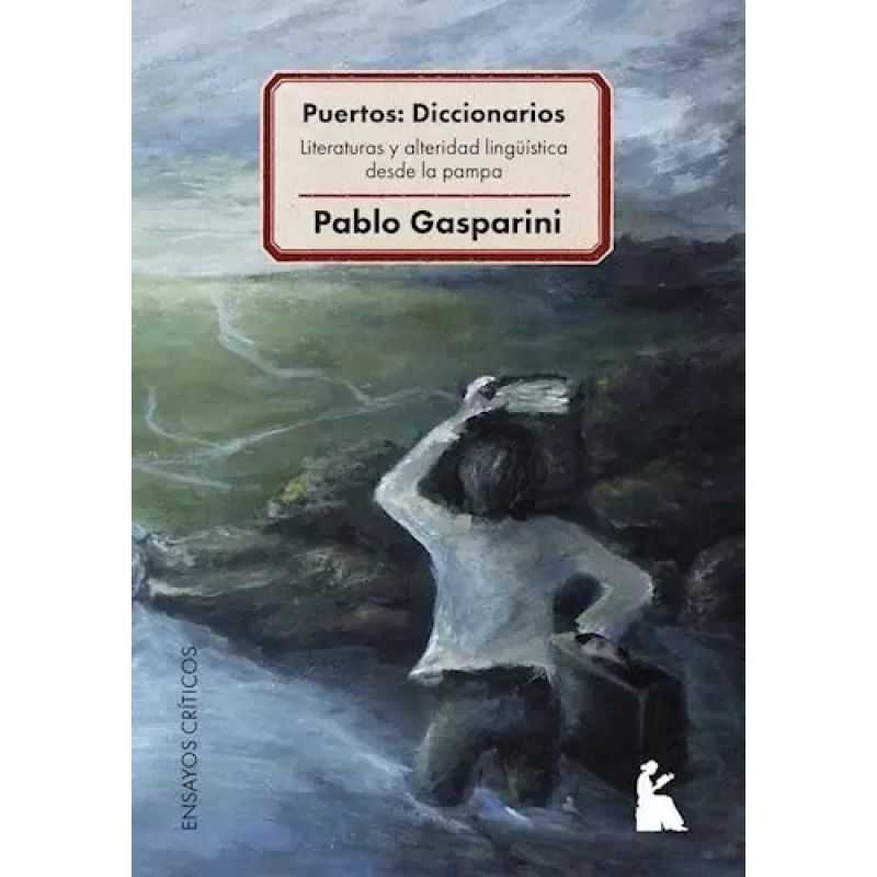 PUERTOS: DICCIONARIOS - LITERATURAS Y ALTERIDAD LINGUISTICA DESDE LA PAMPA (Nuevo)