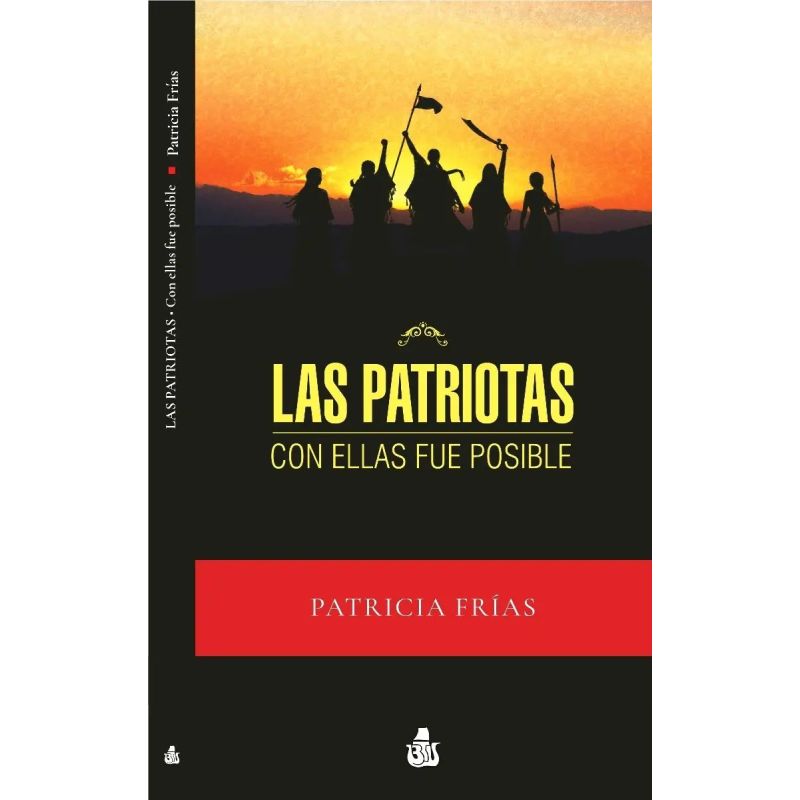 PATRIOTAS, LAS - CON ELLAS FUE POSIBLE (Nuevo)