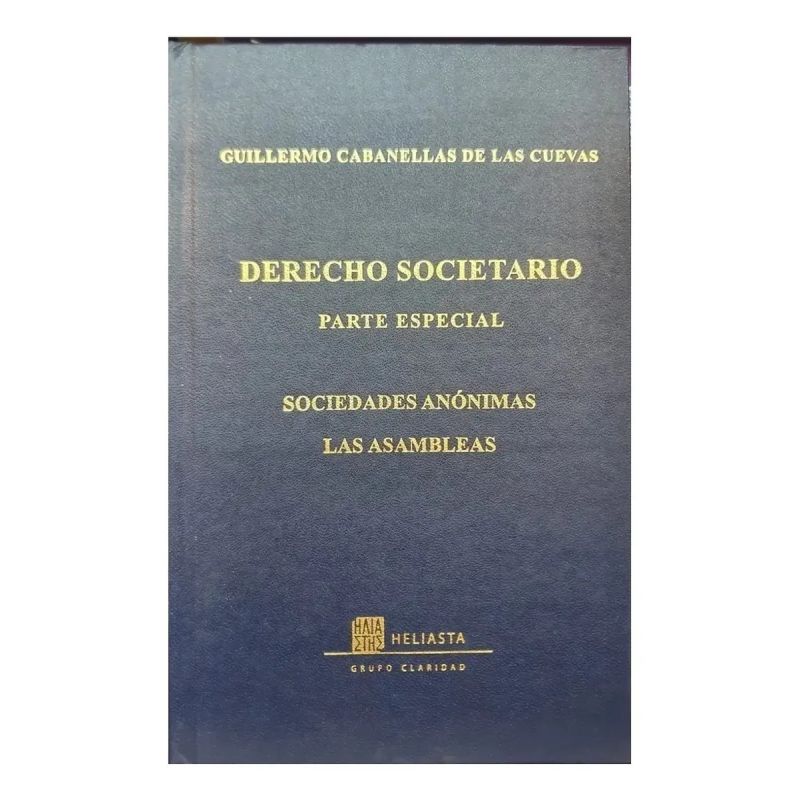 DERECHO SOCIETARIO - PARTE ESPECIAL - TOMO XVIII- SOCIEDADES ANONIMAS - LAS ASAMBLEAS (Nuevo)