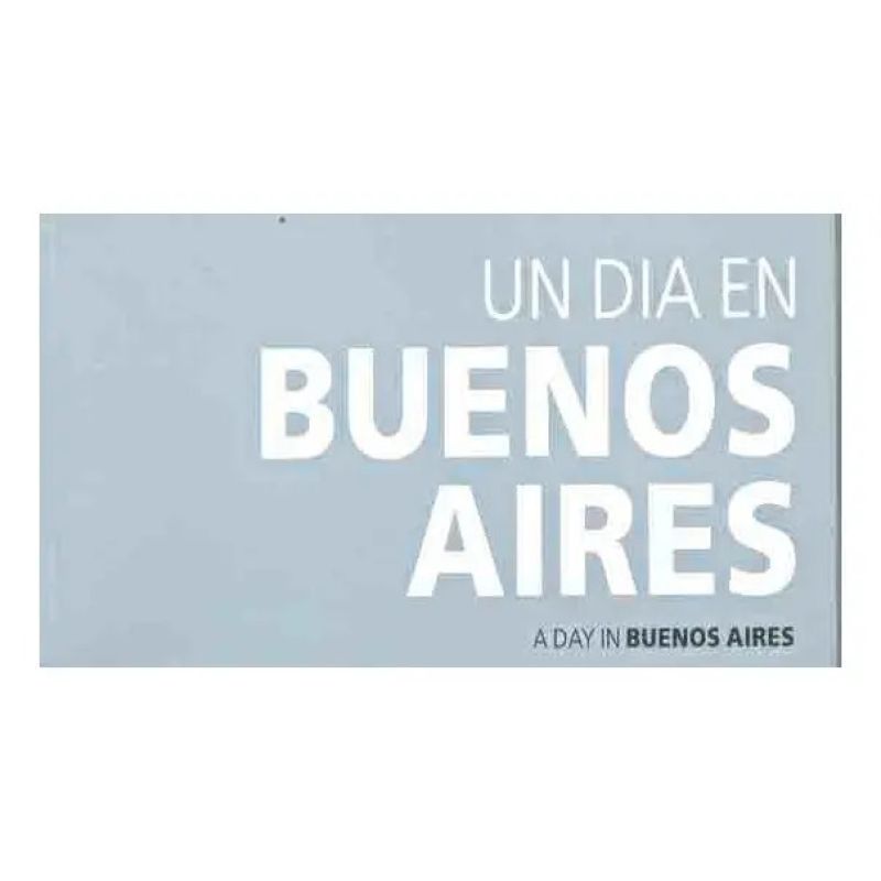 UN DIA EN BUENOS AIRES / A DAY IN BUENOS AIRES (Nuevo)