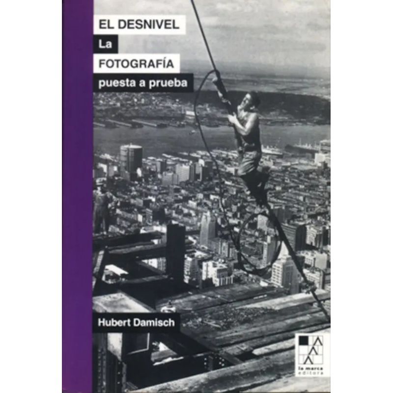 DESNIVEL, EL  - LA FOTOGRAFIA PUESTA A PRUEBA (Nuevo)