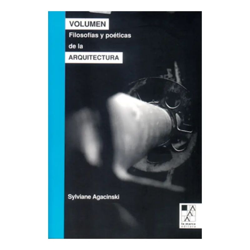 VOLUMEN: FILOSOFIAS Y POETICAS DE LA ARQUITECTURA (Nuevo)