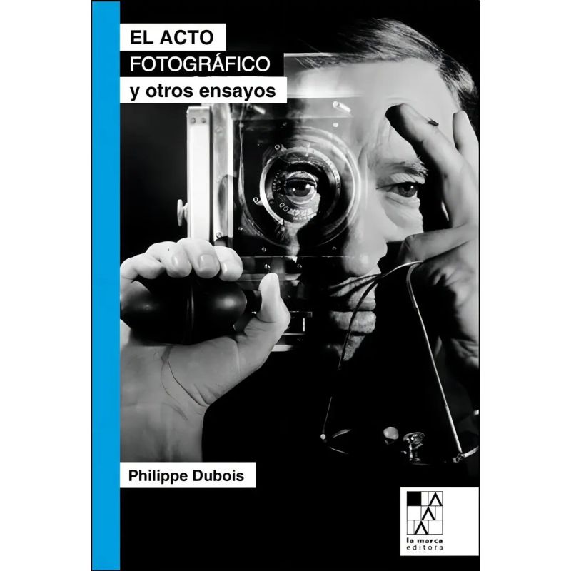 ACTO FOTOGRAFICO Y OTROS ENSAYOS, EL (Nuevo)