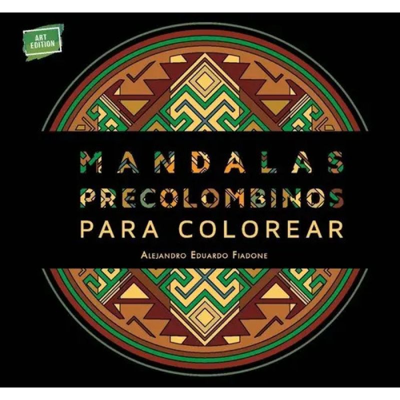 MANDALAS PRECOLOMBINOS PARA COLOREAR (Nuevo)
