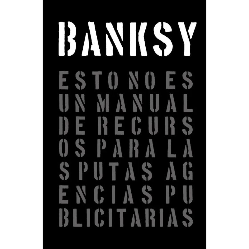 BANKSY - ESTO NO ES UN MANUAL PARA LAS PUTAS AGENCIAS PUBLICITARIAS - TD (Nuevo)
