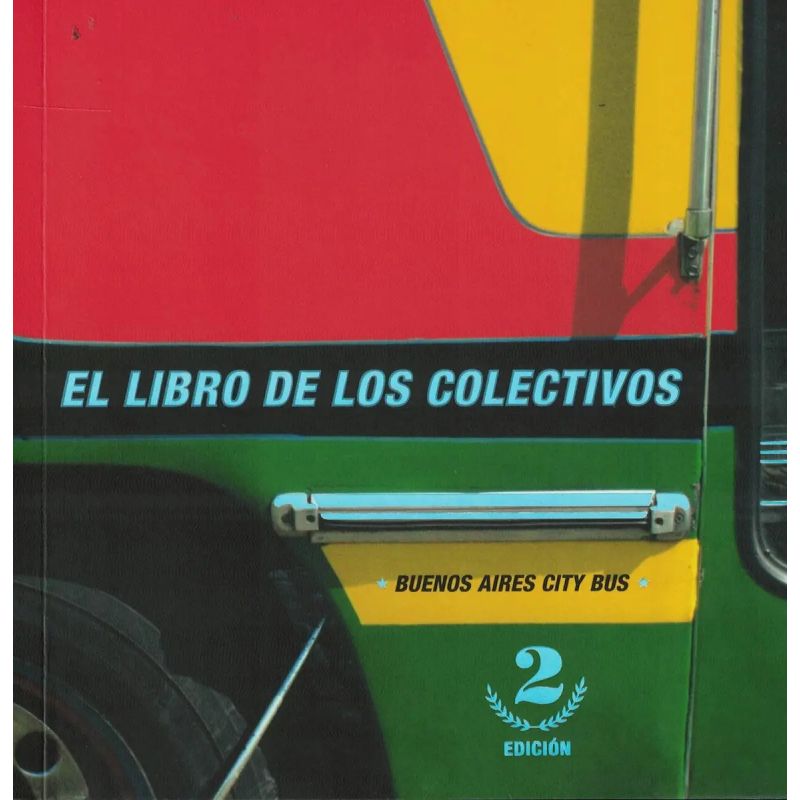 LIBRO DE LOS COLECTIVOS, EL - BUENOS AIRES CITY BUS - 2/ED. (Nuevo)