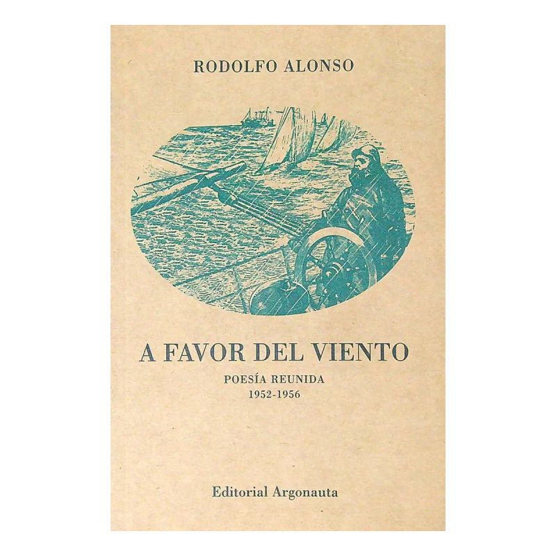 A FAVOR DEL VIENTO - POESIA REUNIDA 1952-1956 - BIBLIOTECA DE POESIA (Nuevo)