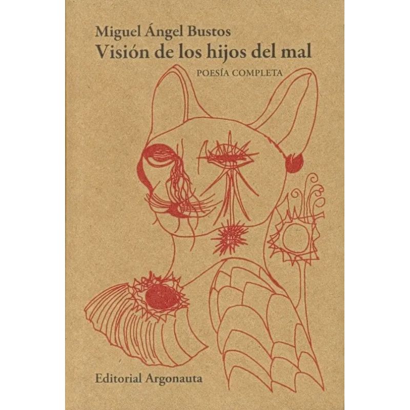 VISION DE LOS HIJOS DEL MAL - POESIA COMPLETA - REEDICION (Nuevo)