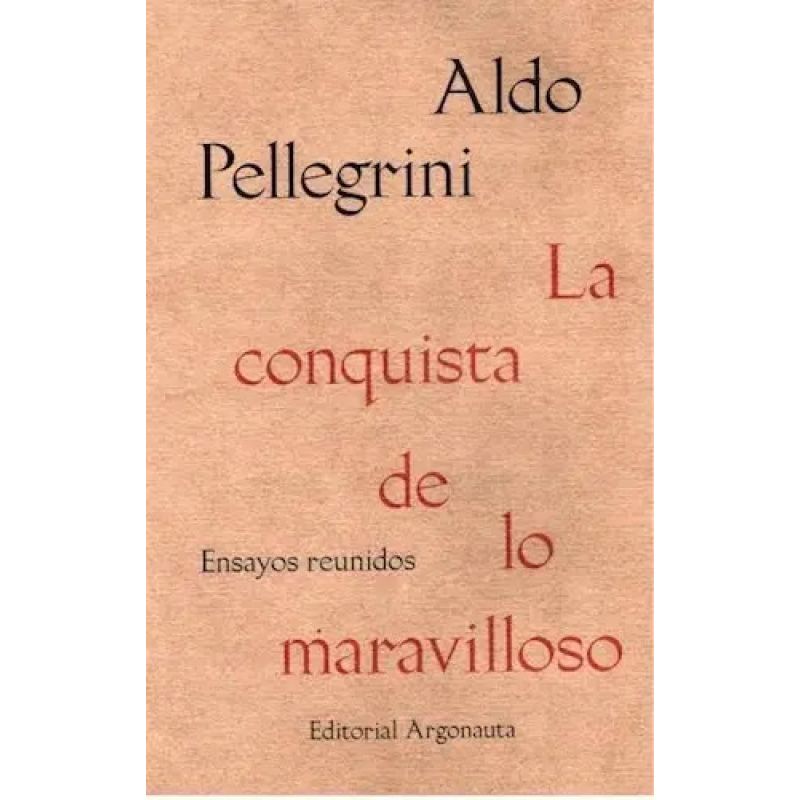 CONQUISTA DE LO MARAVILLOSO, LA - ENSAYOS REUNIDOS (Nuevo)