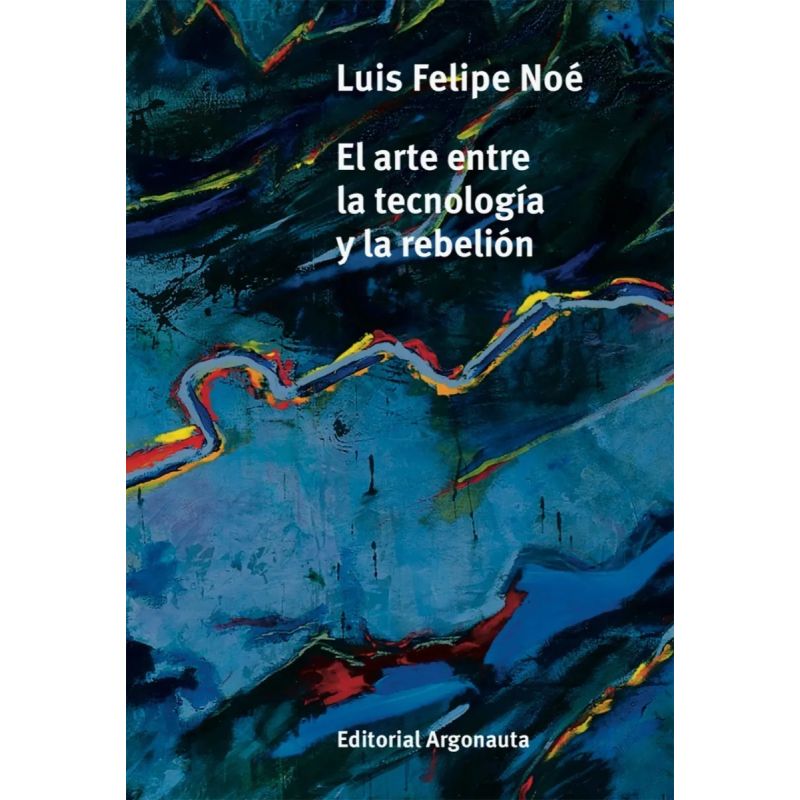 ARTE ENTRE LA TECNOLOGIA Y LA REBELION, EL (Nuevo) - Miniatura 2
