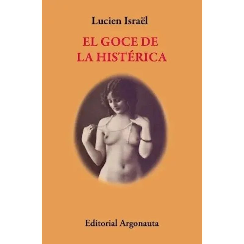 GOCE DE LA HISTERICA, EL (Nuevo)