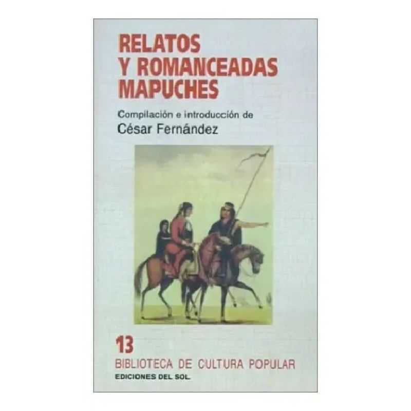 RELATOS Y ROMANCEADAS MAPUCHES (Nuevo)