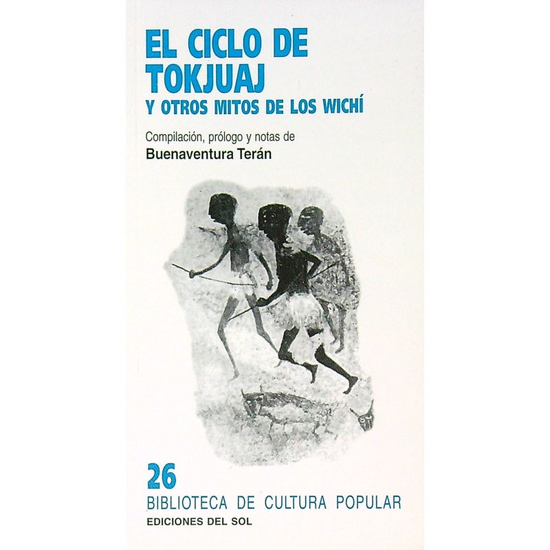 CICLO DE TOKJUAJ Y OTROS MITOS DE LOS WICHI,EL (Nuevo)