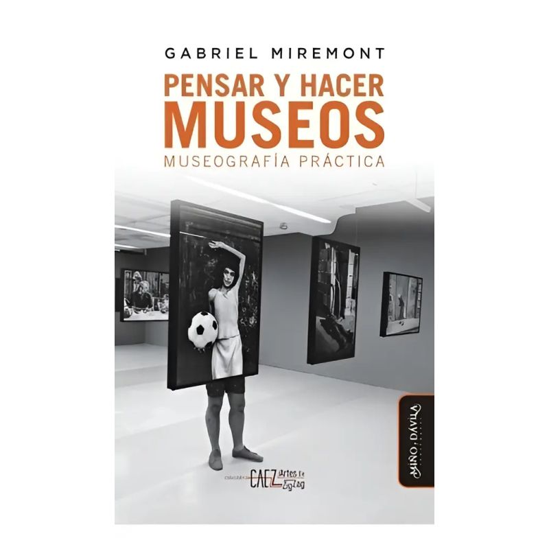 PENSAR Y HACER MUSEOS - MUSEOGRAFIA PRACTICA (Nuevo)