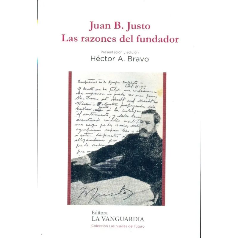 JUAN B.JUSTO:LAS RAZONES DEL FUNDADOR (Nuevo)