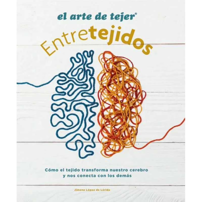 ARTE DE TEJER, EL - ENTRETEJIDOS (Nuevo)