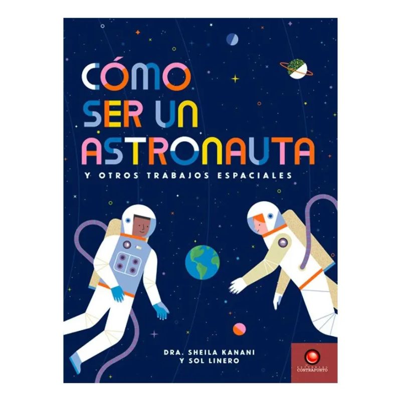 COMO SER UN ASTRONAUTA Y OTROS TRABAJOS ESPACIALES (Nuevo)