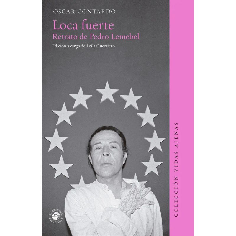 LOCA FUERTE - RETRATO DE PEDRO LEMEBEL (Nuevo)