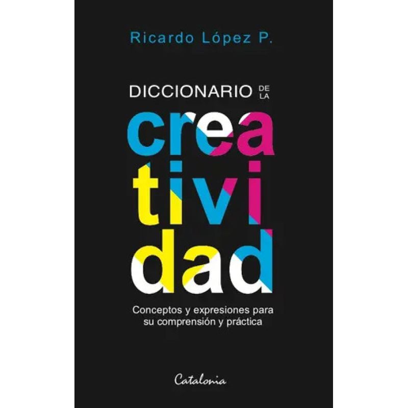DICCIONARIO DE LA CREATIVIDAD (Nuevo)