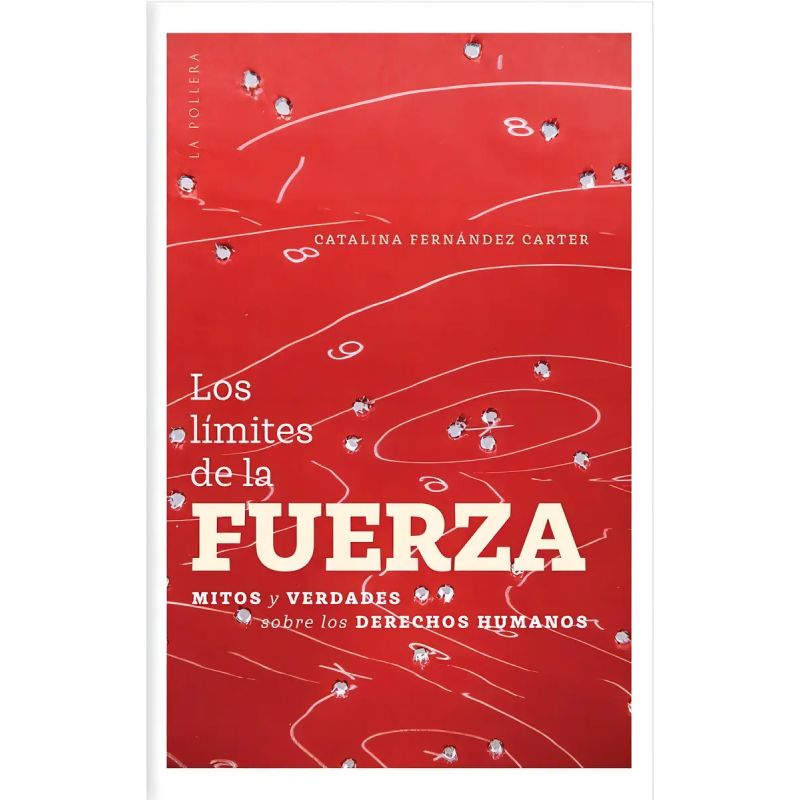 LIMITES DE LA FUERZA, LOS - MITOS Y VERDADES SOBRE LOS DERECHOS HUMANOS (Nuevo)