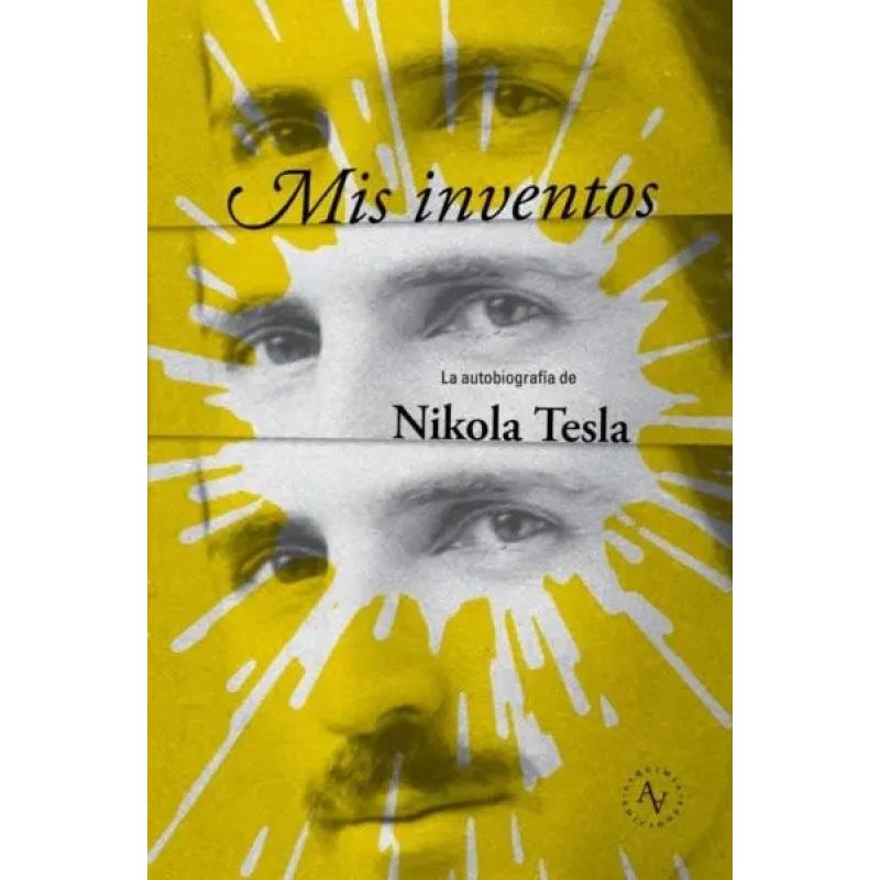 MIS INVENTOS - LA AUTOBIOGRAFIA DE NIKOLA TESLA (Nuevo)
