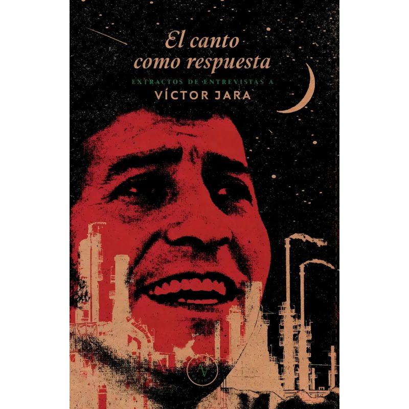 CANTO COMO RESPUESTA, EL - EXTRACTOS DE ENTREVISTAS A VICTOR JARA (Nuevo)