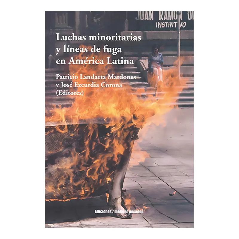 LUCHAS MINORITARIAS Y LINEAS DE FUGA EN AMERICA LATINA (Nuevo)