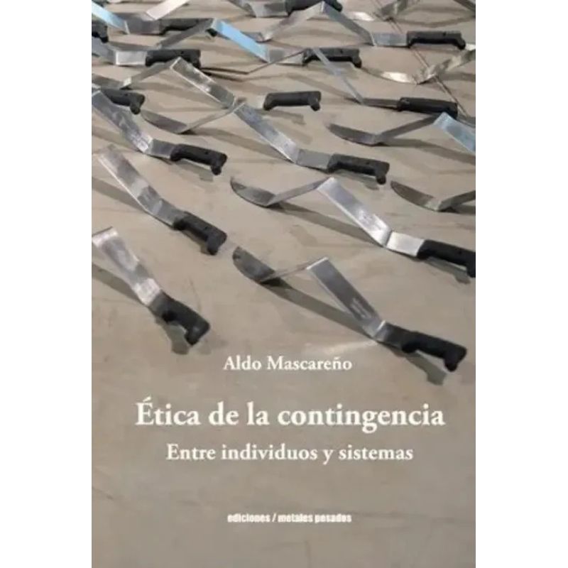 ETICA DE LA CONTINGENCIA - ENTRE INDIVIDUOS Y SISTEMAS (Nuevo)