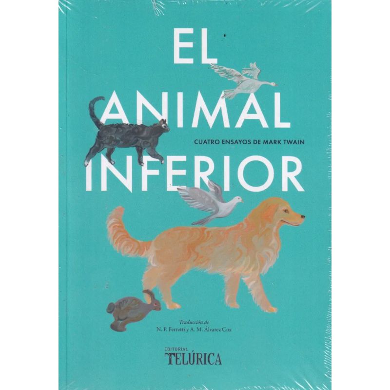 ANIMAL INFERIOR, EL - CUATRO ENSAYOS DE MARK TWAIN (Nuevo)