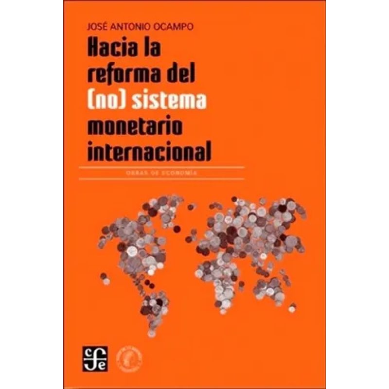 HACIA LA REFORMA DEL (NO) SISTEMA MONETARIO INTERNACIONAL (Nuevo)