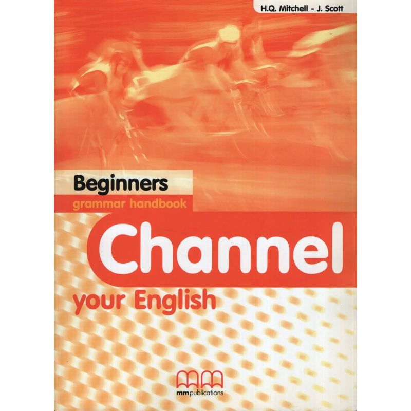 CHANNEL YOUR ENG.BEGINNERS - GRAMMAR HANDBOOK (Nuevo)
