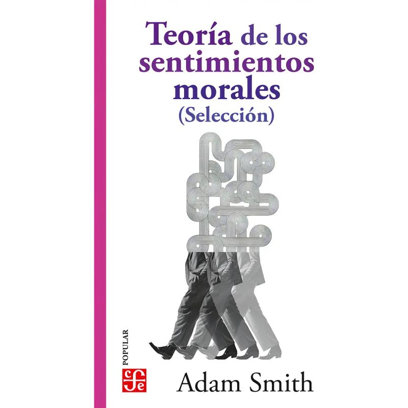 TEORIA DE LOS SENTIMIENTOS MORALES (SELECCION) (Nuevo)