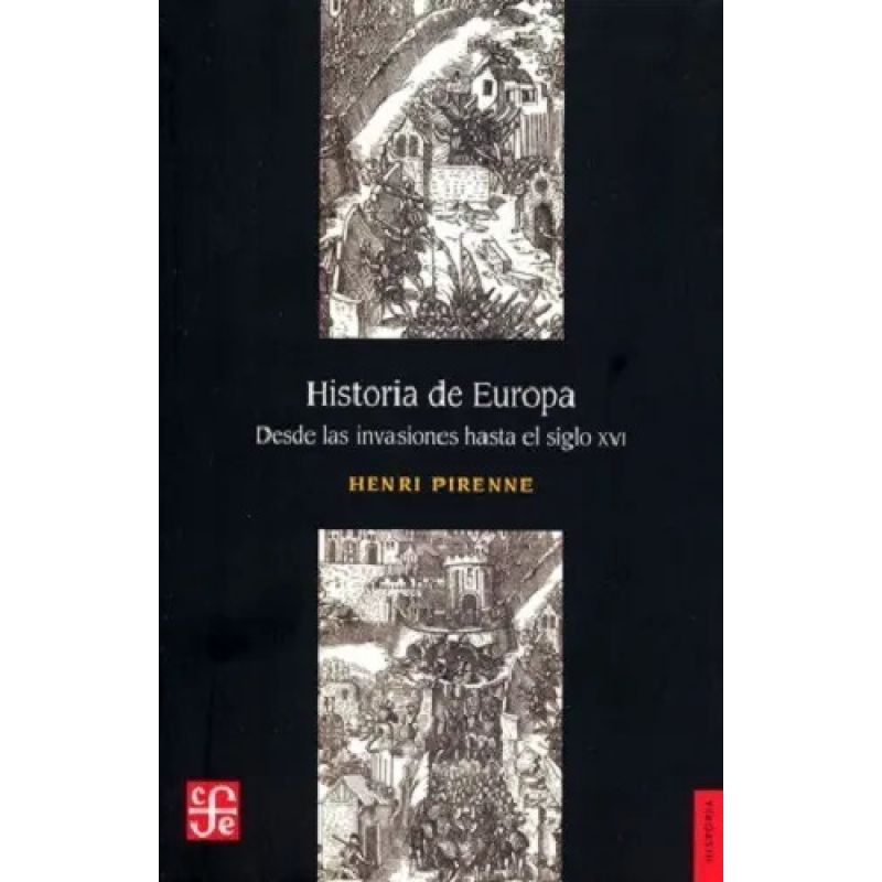 HISTORIA DE EUROPA - DESDE LAS INVASIONES AL SIGLO XVI (Nuevo)