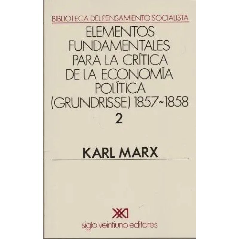 ELEMENTOS FUNDAMENTALES PARA LA CRITICA DE LA ECONOMIA POLITICA - VOL. 2 (Nuevo)