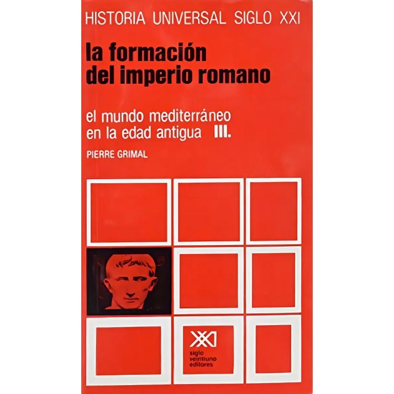 FORMACION DEL IMPERIO ROMANO, LA - EL MUNDO MEDITERRANEO EN LA EDAD ANTIGUA III - VOL. 7 (Nuevo)