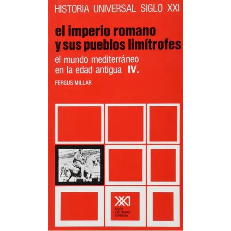 IMPERIO ROMANO Y SUS PUEBLOS LIMITROFES, EL - EL MUNDO MEDITERRANEO EN LA EDAD ANTIGUA IV - VOL. 8 (Nuevo)