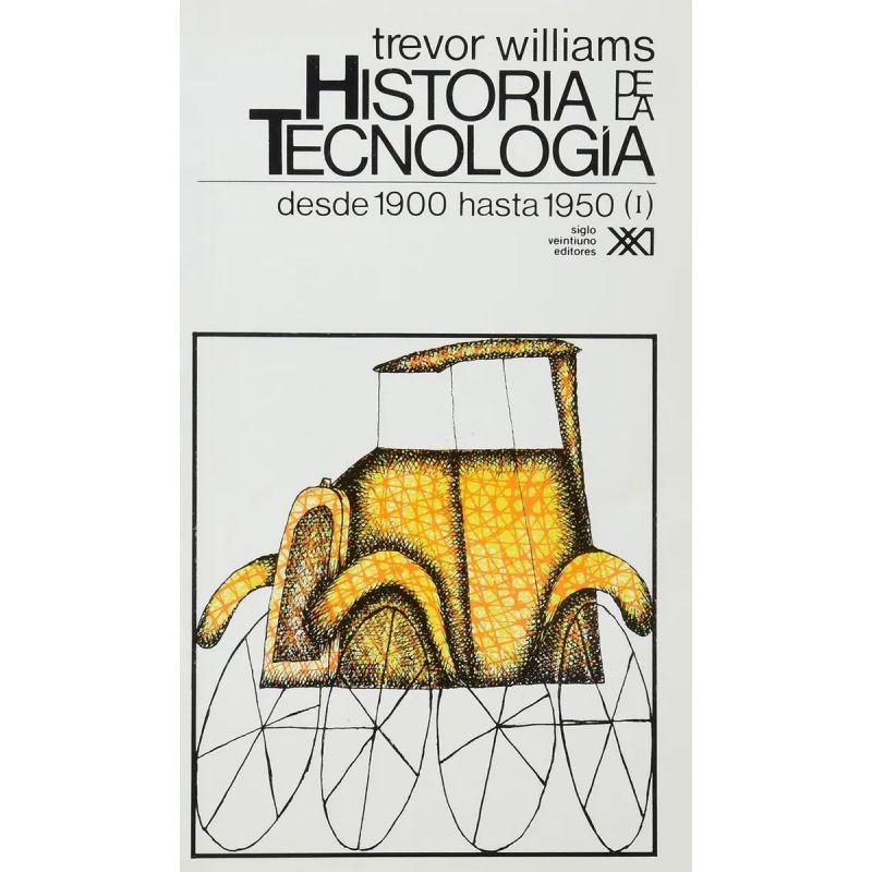 HISTORIA DE LA TECNOLOGIA VOL 1 - DESDE 1900 HASTA 1950 (Nuevo)