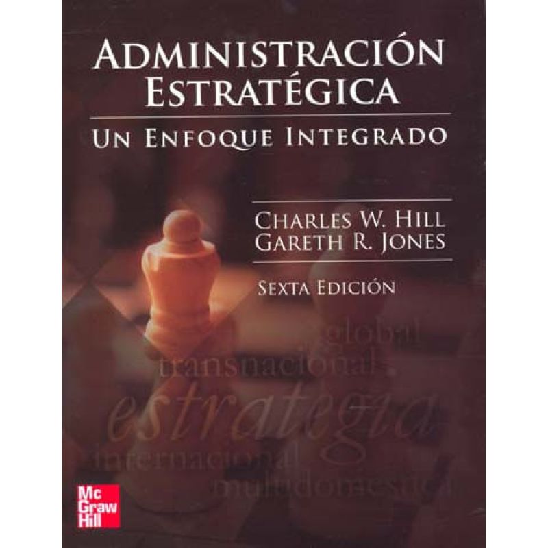 ADMINISTRACION ESTRATEGICA:UN ENFOQUE INTEGRADO 6/ED. (Nuevo)