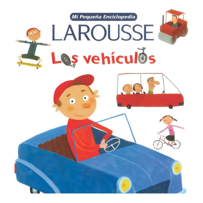 VEHICULOS, LOS - MI PEQUEÑA ENCICLOPEDIA LAROUSSE (Nuevo)