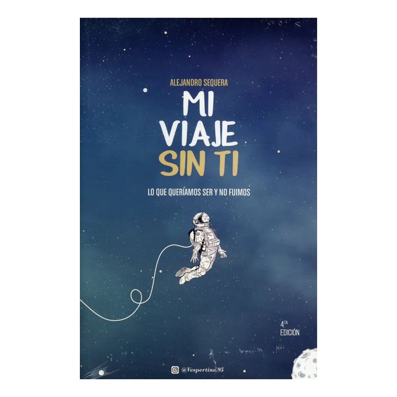 MI VIAJE SIN TI - LO QUE QUERIAMOS SER Y NO FUIMOS (Nuevo)