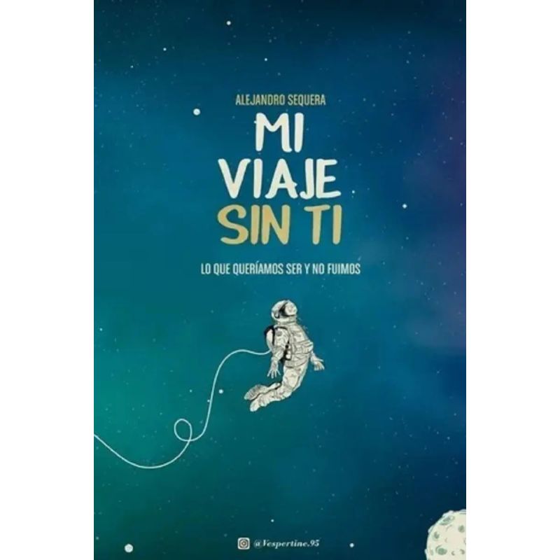 MI VIAJE SIN TI - LO QUE QUERIAMOS SER Y NO FUIMOS (Nuevo) - Miniatura 2