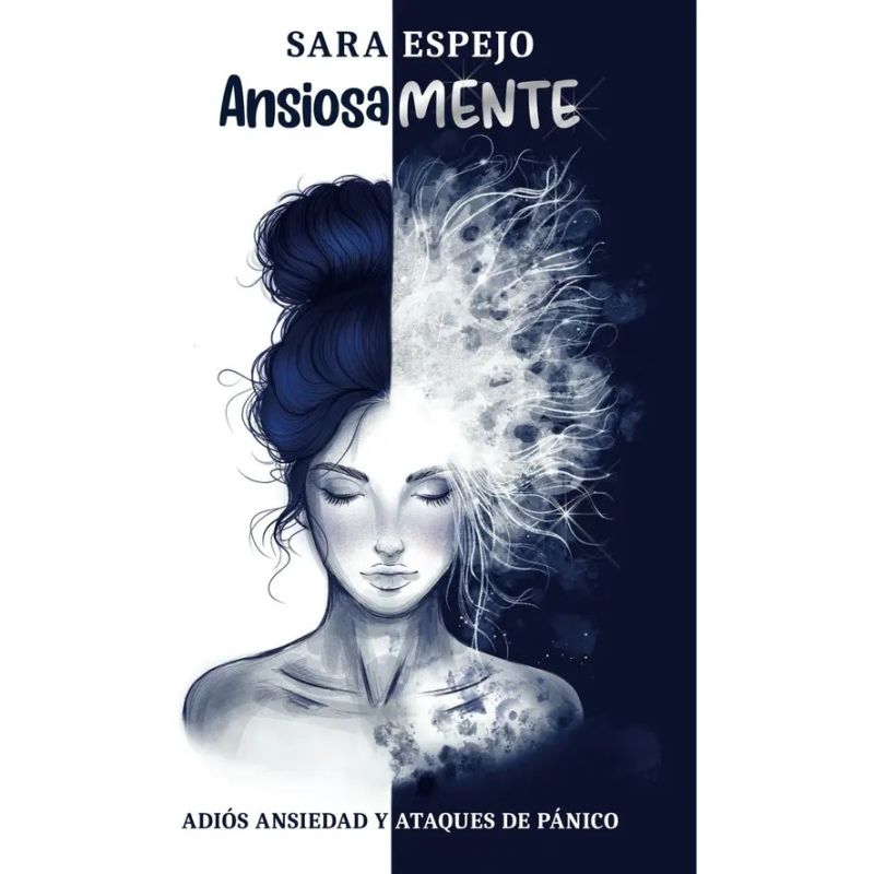 ANSIOSAMENTE, ADIOS ANSIEDAD Y ATAQUES DE PANICO (Nuevo)