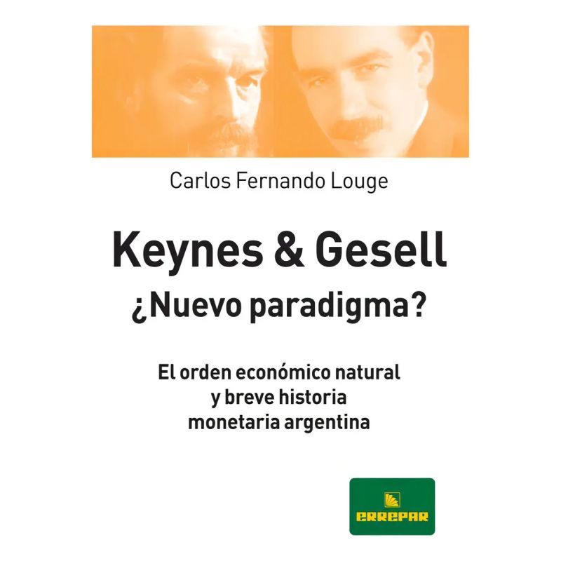 KEYNES &amp; GESELL - NUEVO PARADIGMA ? (Nuevo)