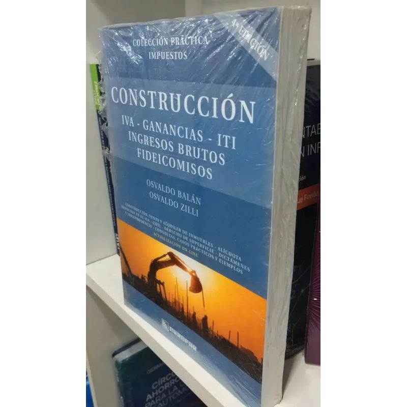 CONSTRUCCION - IVA, GANANCIAS, ITI, INGRESOS BRUTOS, FIDEICOMISOS 4/ED. (Nuevo) - Miniatura 2