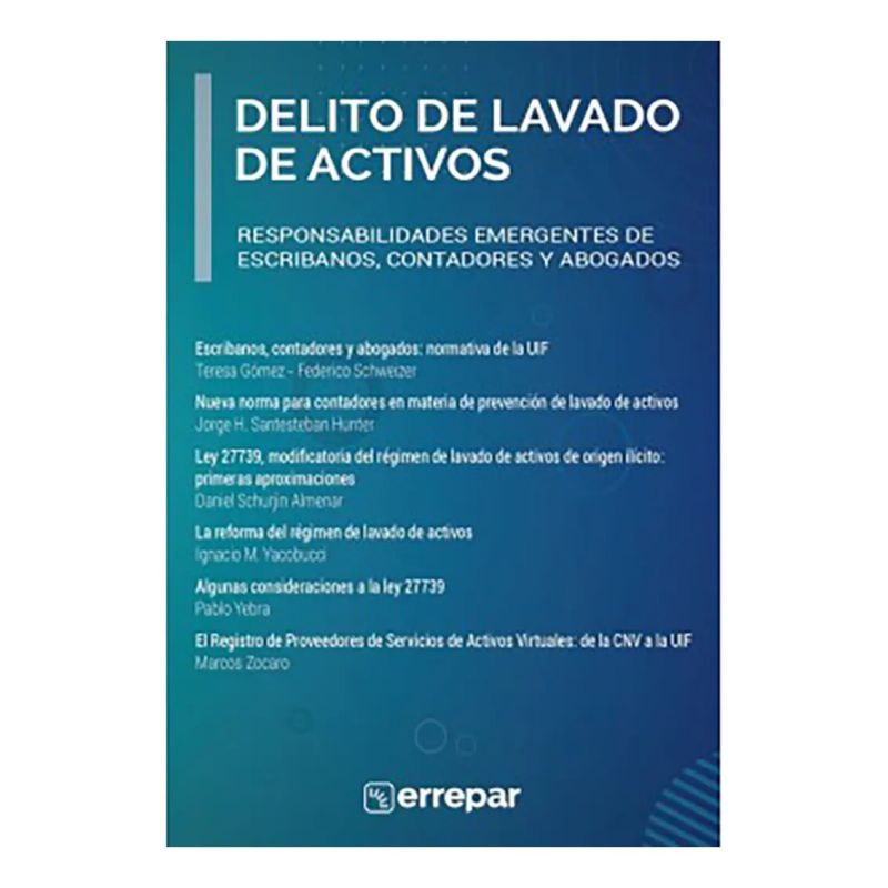 DELITO DE LAVADO DE ACTIVOS - RESPONSABILIDADES EMERGENTES DE ESCRIBANOS, CONTADORES Y ABOGADOS (Nuevo)