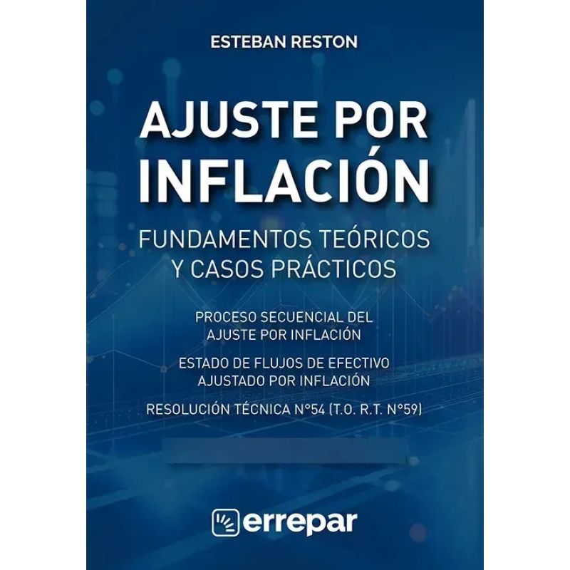 AJUSTE POR INFLACION - FUNDAMENTOS TEORICOS Y CASOS PRACTICOS (Nuevo)