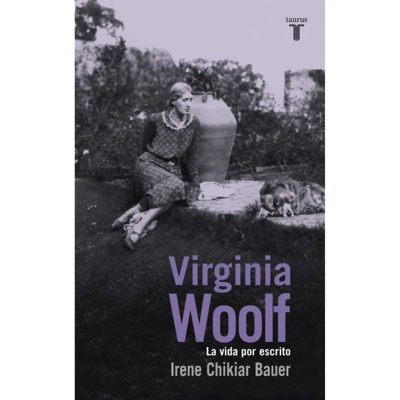 VIRGINIA WOOLF:LA VIDA POR ESCRITO (Nuevo)