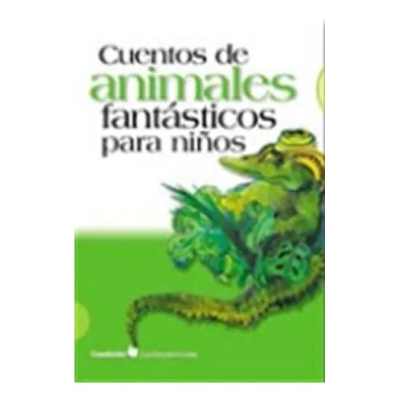 CUENTOS DE ANIMALES FANTASTICOS PARA NIÑOS (Nuevo)