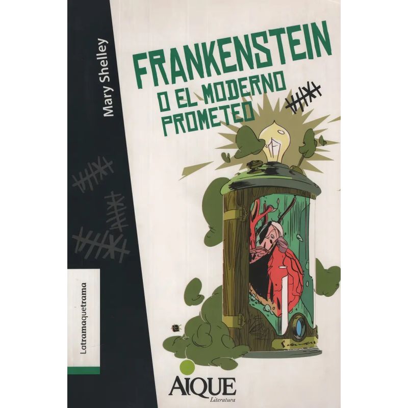 FRANKENSTEIN O EL MODERNO PROMETEO* - LA TRAMAQUETRAMA (Nuevo)