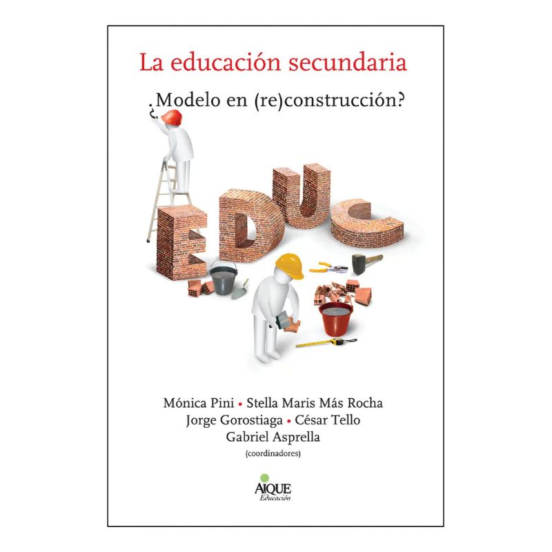 EDUCACION SECUNDARIA, LA - MODELO EN (RE)CONSTRUCCION ? (Nuevo)